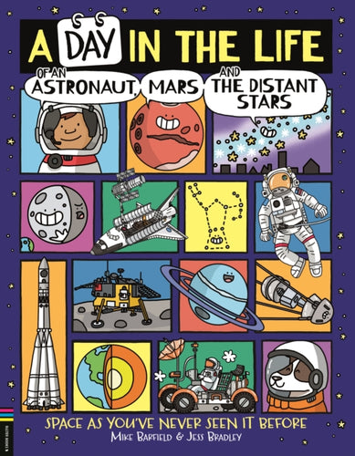 A Day in the Life of an Astronaut, Mars and the Distant Stars : Space as You've Never Seen it Before-9781780557441