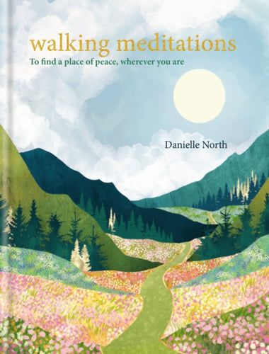 Walking Meditations : To find a place of peace, wherever you are-9781783255627
