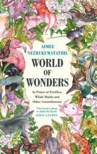 World of Wonders : In Praise of Fireflies, Whale Sharks and Other Astonishments-9781788168908