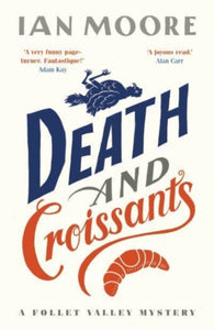 Death and Croissants: The most hilarious murder mystery since Richard Osman's The Thursday Murder Club-9781788424233