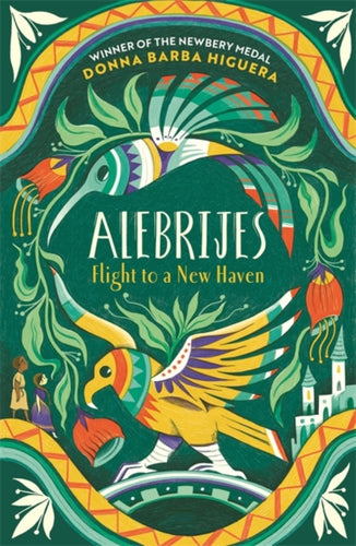 Alebrijes - Flight to a New Haven : an unforgettable journey of hope, courage and survival-9781800785410