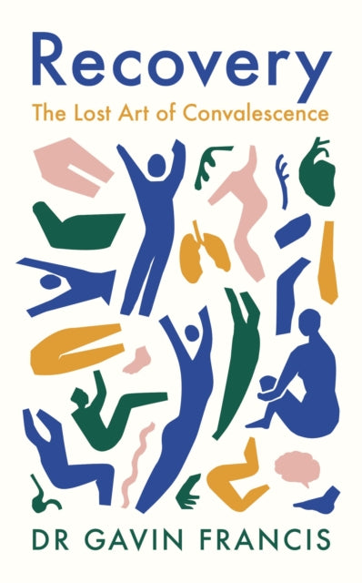 Recovery : The Lost Art of Convalescence-9781800810488