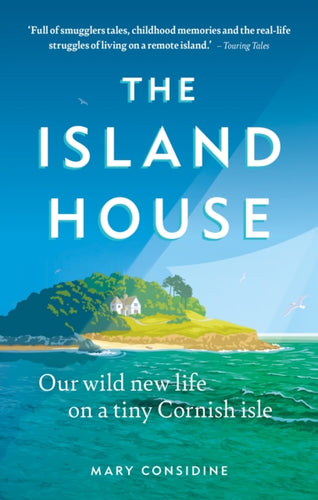 The Island House : Our Wild New Life on a Tiny Cornish Isle-9781800960152