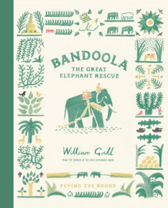 Bandoola: The Great Elephant Rescue-9781838740238