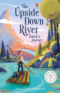 The Upside Down River: Tomek's Journey-9781839131981