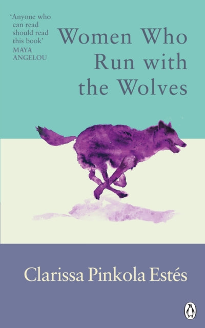 Women Who Run With The Wolves : Contacting the Power of the Wild Woman-9781846046940