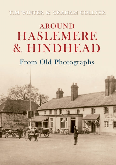Around Haslemere & Hindhead From Old Photographs-9781848683129