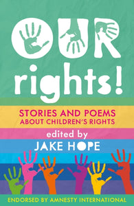 Our Rights! : Stories and Poems About Children's Rights-9781913074210