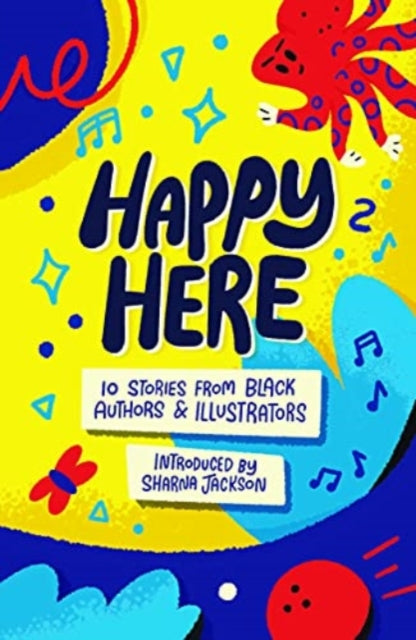 Happy Here : 10 stories from Black British authors & illustrators-9781913311162