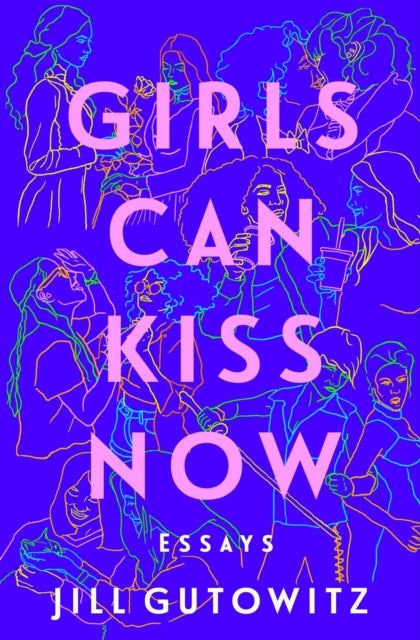 Girls Can Kiss Now : Essays-9781982158507