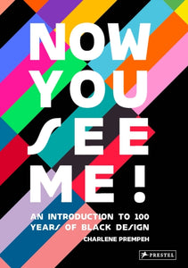 Now You See Me : An Introduction to 100 Years of Black Design-9783791388472